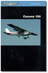 A Pilot's Guide: Cessna 150